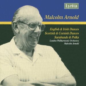 Malcolm Arnold: English & Irish Dances; Scottish & Cornish Dances; Sarabande & Polka
