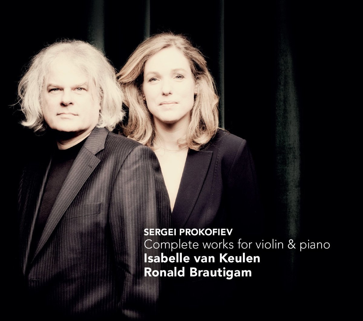 Isabelle van Keulen & Ronald Brautigam, Complete Works for Violin & Piano of Sergey Prokofiev